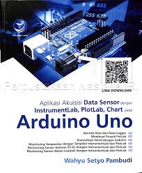 APLIKASI AKUISISI DATA SENSOR DENGAN INSTRUMENTLAB, PLOTLAB, CHART PADA ARDUINO UNO
