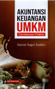 Akuntansi Keuangan UMKM : Pendekatan Praktis