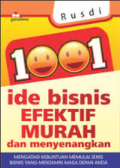 1001 ide bisnis efektif murah dan menyenangkan : Mengatasi kebuntuan memulai jenis bisnis yang menjamin masa depan anda