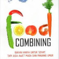 FOOD COMBINING BUKAN HANYA UNTUK SEHAT TAPI JUGA AWET MUDA DAN PANJANG UMUR
