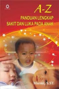A – Z Panduan Lengkap Sakit Dan Luka Pada Anak