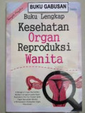 Buku Lengkap Kesehatan Organ Reproduksi Wanita