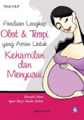 Panduan Lengkap Obat & Terapi yang aman untuk kehamilan dan menyusui: kenali obat agar bayi anda sehat