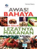 Awas! Bahaya Dibalik Lezatnya Makanan
