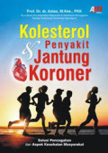 Kolesterol & Penyakit Jantung Koroner: Solusi Pencegahan dari Aspek Kesehatan Masyarakat