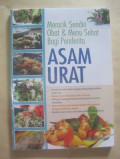 Meracik Sendiri Obat & Menu Sehat Bagi Penderita Asam urat