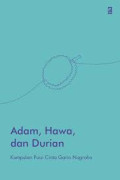 Adam, hawa, dan durian : kumpulan puisi cinta garin nugroho