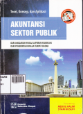 Akuntan Sektor Publik ; dari anggaran hingga laporan keuangan ; dari pemerintah hingga tempat ibadah ; Teori,Konsep,Dan Aplikasi