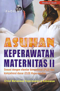 Asuhan Keperawatan Maternitas II ; sesuai dengan standar kompetensi ( PLO ) dan kompetensi dasar ( CLO ) Keperawatan