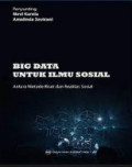 Big Data Untuk Ilmu Sosial : Antara Metode Riset dan Realitas Sosial