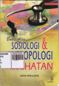 Buku Ajar Sosiologi & Antropologi Kesehatan