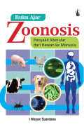 Buku Ajar Zoonosis ; Penyakit menular dari hewan ke manusia