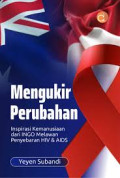 Mengukir Perubahan: Inspirasi Kemanusiaan Dari INGO Melawan Penyebaran HIV & AIDS