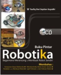 Buku Pintar Robotika Bagaimana Merancang & Membuat Robot Sendiri
