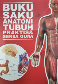 BUKU SAKU ANATOMI TUBUH PRAKTIS & SERBA GUNA