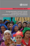 Comprehensive cervical cancer prevention and control : a healthhier future for girls and women