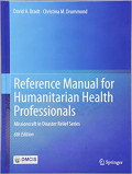Reference Manual for Humanitarian Health Professionals ; Missioncraft in Disaster Relief Series, 6 th