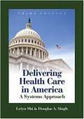 Delivering Health Care in America : a system approach, 3rd edition