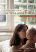 Evidence-based care for Normal Labour and Birth ; A guide for midwives