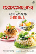Food Combining Makan Enak untuk Langsing dan Sehat dengan Menu Masakan China Halal