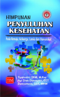 Himpunan Penyuluhan Kesehatan ; pada Remaja, Keluarga, Lansia dan Masyarakat
