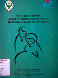 Pedoman Teknis Audit Maternal-Perinatal di Tingkat Kabupaten / Kota