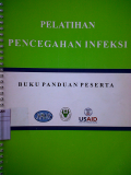 Pelatihan Pencegahan Infeksi ; buku panduan peserta