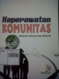 Keperawatan Komunitas ; dengan pendekatan praktis