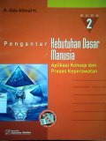 Pengantar Kebutuhan Dasar Manusia ; Aplikasi Konsep dan Proses Keperawatan Buku 2