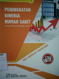 Peningkatan Kinerja Rumah Sakit ; Berbasis Malcom Baldridge Criteria