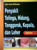 Penyakit Telinga, Hidung, Tenggorok, Kepala, dan Leher Jilid 1