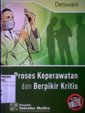 Proses Keperawatan dan Berpikir Kritis