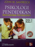 Psikologi Pendidikan ; educational psychology , edisi 3 buku 1