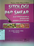 Panduan Dokter Umum & Bidan ; Sitologi Pap Smear, Alat Pencegahan & Deteksi Dini Kanker Leher Rahim