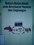 Bahaya Bahan Kimia pada Kesehatan Manusia dan lingkungan