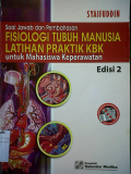 Soal Jawab dan Pembahasan Fisiologi Tubuh Manusia Latihan Praktik KBK untuk Mahasiswa Keperawatan , edisi 2