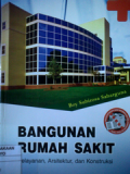 Bangunan Rumah Sakit  ; Pelayanan , Arsitektur, dan Konstruksi