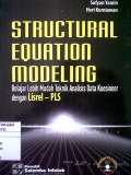 Strucktural Equation Modeling : Belajar Lebih mudah Teknik Analisis Data Kuesioner dengan Lisrel - PLS