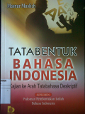 Tata Bentuk Bahasa Indonesia : Kajian Ke Arah Tatabahasa Deskriptif