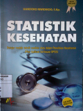 Statistik Kesehatan ; belajar mudah tehnik analisis data dalam penelitian kesehatan (plus aplikasi software SPSS)