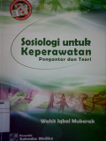 Sosiologi Untuk Keperawatan ; Pengantar dan Teori