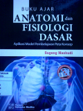 Buku Ajar Anatomi dan Fisiologi Dasar ; Aplikasi Model Pembelajaran Peta Konsep