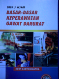 Buku Ajar Dasar - dasar Keperawatan Gawat Darurat