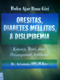 seri Buku Ajar Ilmu Gizi ; OBESITAS, DIABETES MELLITAS, & DISIPLIDEMIA :  Konsep,Teori, dan Penanganan Aplikatif