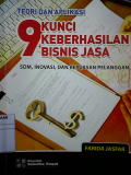 Teori dan Aplikasi Sembilan Kunci Keberhasilan Bisnis dan Jasa ; SDM , inovasi dan kepuasan pelanggan