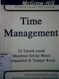 Time Management ; 24 Teknik Untuk Membuat Setiap Menit Bermanfaat di Tempat Kerja