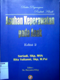 Buku pegangan Praktik Klinik Asuhan Keperawatan pada Anak edisi 2