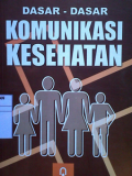 Dasar - Dasar Komunikasi Kesehatan