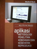 Aplikasi Metodologi Penelitian Kebidanan dan Kesehatan Reproduksi