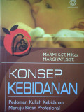 Konsep Kebidanan ; pedoman kuliah kebidanan menuju bidan profesional